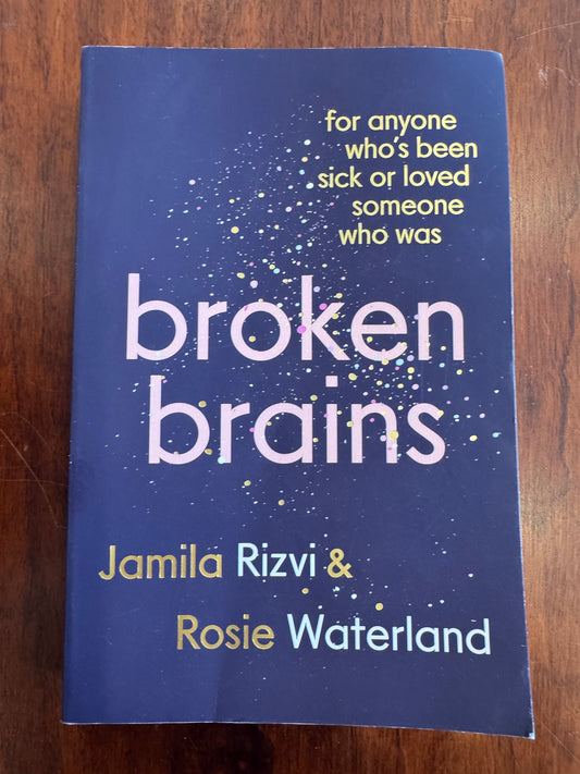Broken Brains. Jamilla Rizvi & Rosie Waterland. 2025.