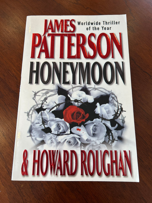 Honeymoon. James Patterson & Howard Roughan. 2005.