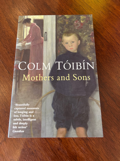 Mothers and sons. Colm Toibin. 2010.
