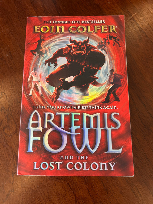 Artemis Fowler and the lost colony. Eoin Colfer. 2007.