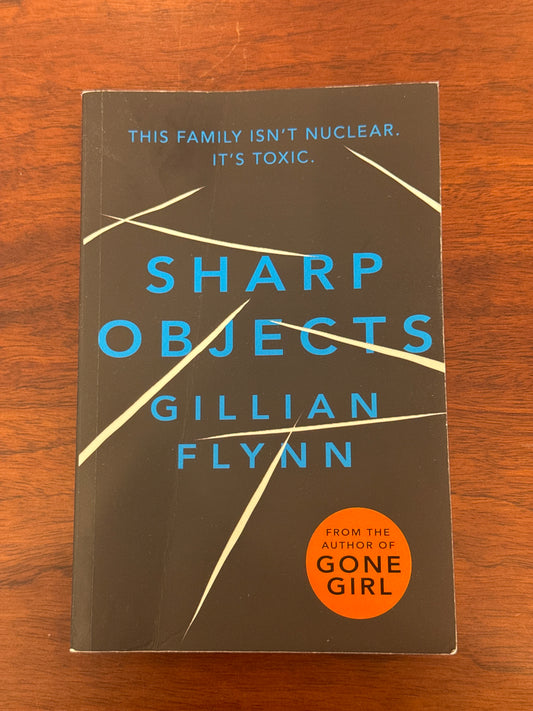 Sharp objects. Gillian Flynn. 2007.