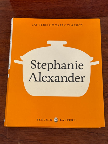 Lantern Cookery Classics: Stephanie Alexander. 2012.