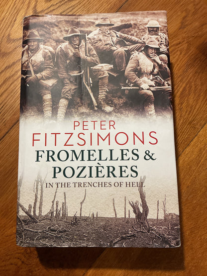 Fromelles & Pozieres: in the trenches of hell. Peter Fitzsimons. 2015.