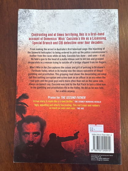 Who’s who in the zoo a story of corruption, crooks and killers. Domenico ‘Mick’ Cacciola. 2014.