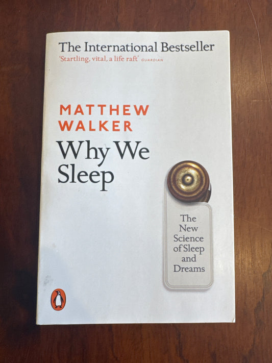 Why we sleep. Matthew Walker. 2018.
