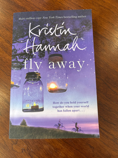 Fly away. Kristin Hannah. 2013.