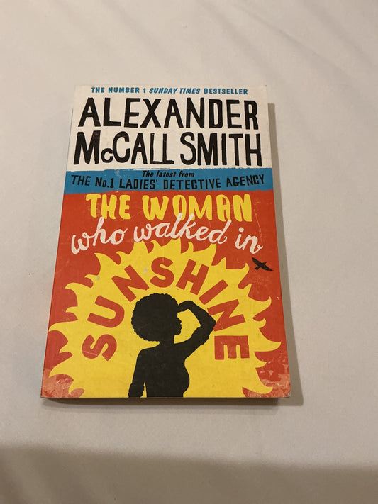 Woman who walked in sunshine. Alexander McCall Smith. 2016.
