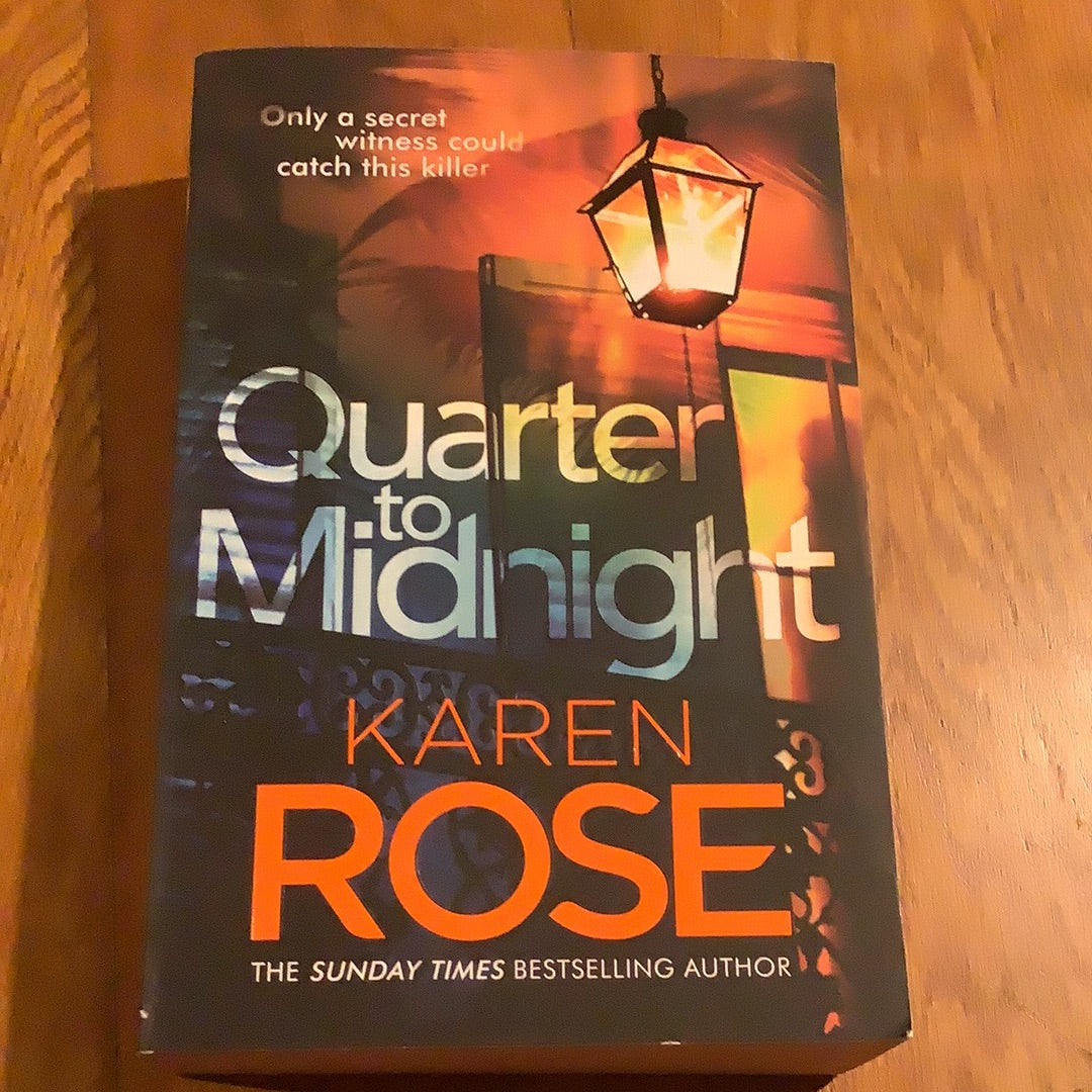 Quarter to midnight. Karen Rose. 2022.