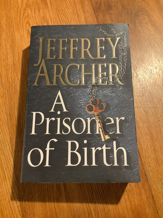 Prisoner of birth. Jeffrey Archer. 2008.