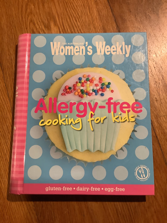 Allergy-free cooking for kids. Australian Women’s Weekly. 2010.