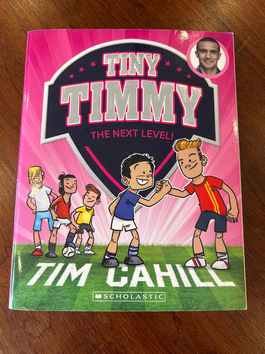 Tiny Timmy: the next level. Tim Cahill. 2019.