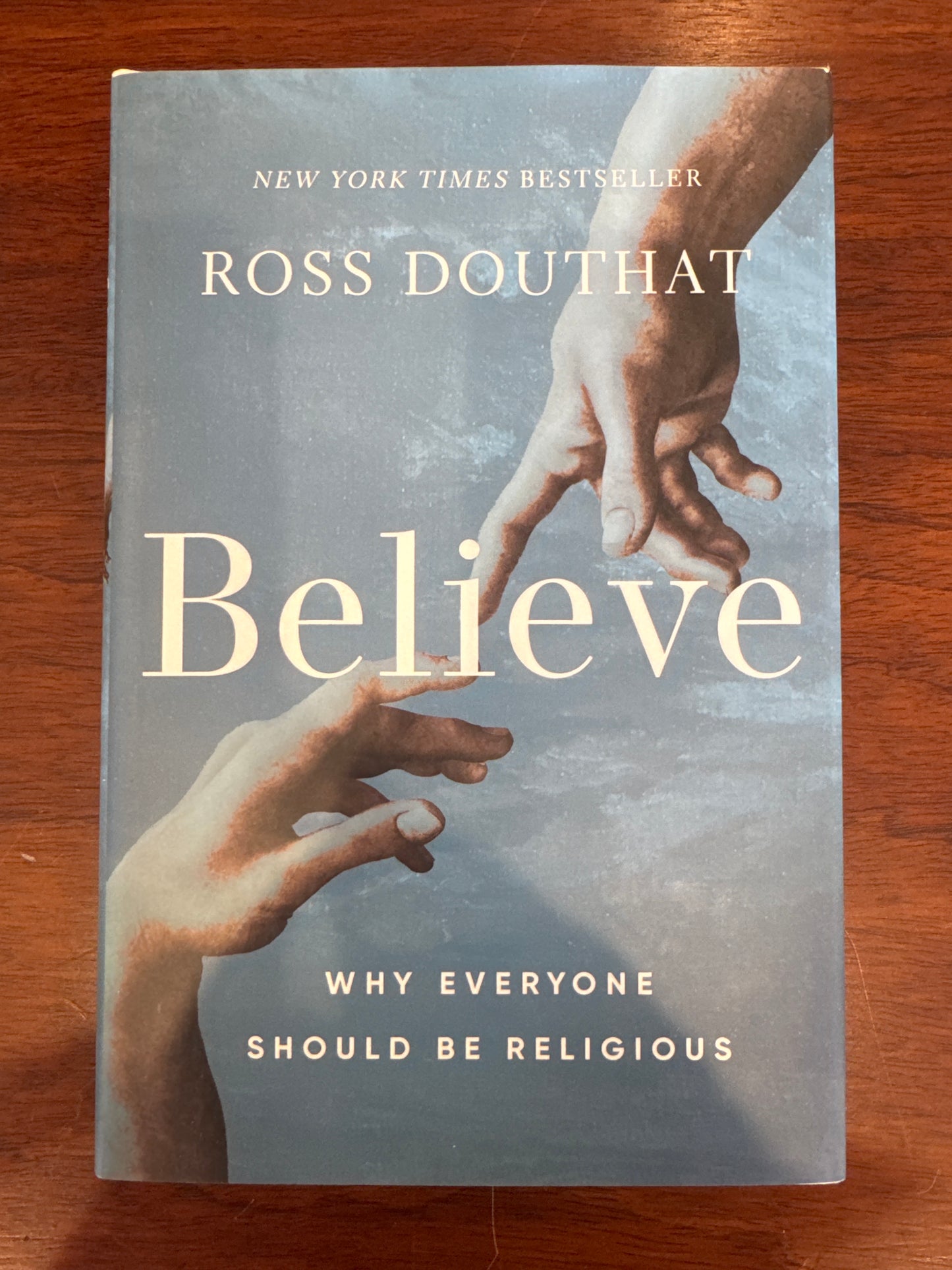 Believe: why everyone should be religious. Ross Douthat. 2025.