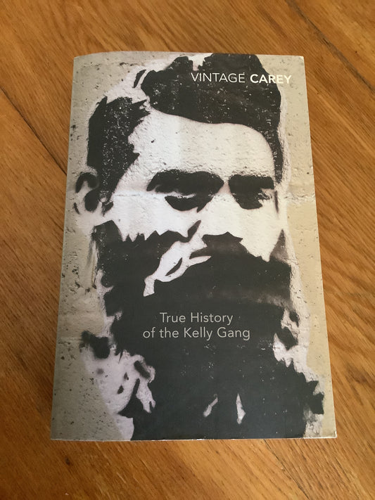 True history of the Kelly gang. Peter Carey. 2008.