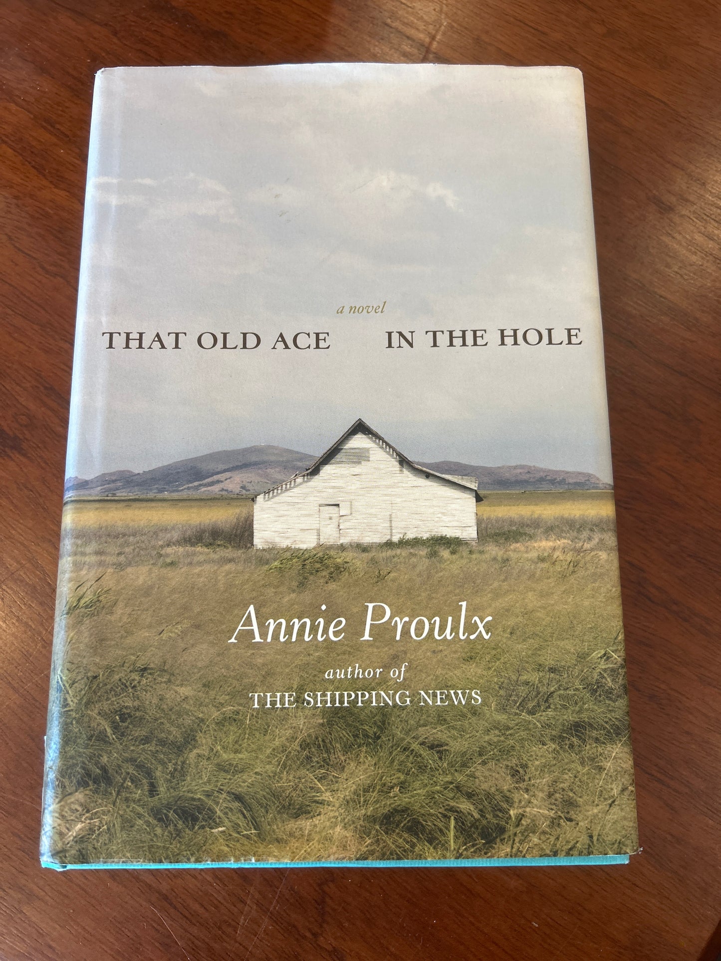 That old ace in the hole. Annie Proulx. 2002.