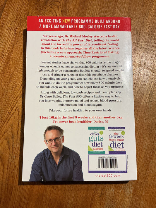 Fast 800: how to combine rapid weight loss and intermittent fasting for long-term health. Michael Mosley. 2019.
