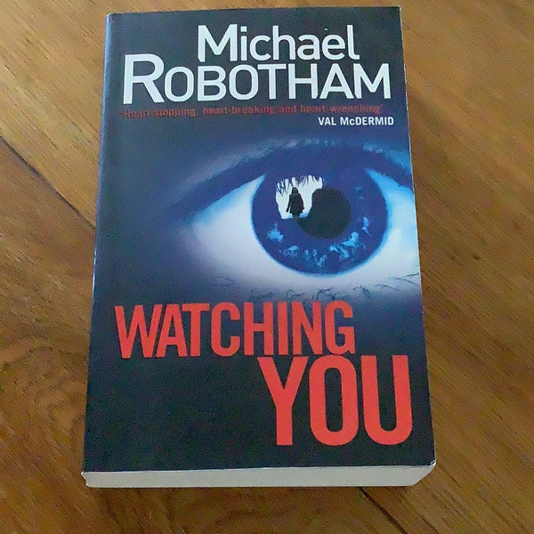 Watching you. Michael Robotham. 2014.