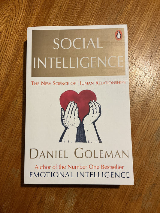 Social intelligence: new science of human relationships. Daniel Goleman. 2007.