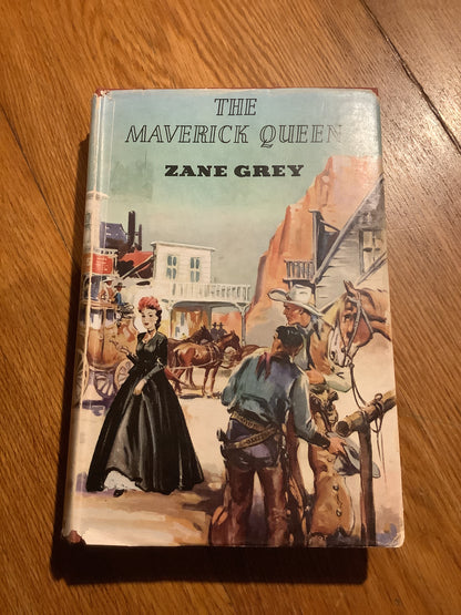 Maverick queen. Zane Grey. 1950.