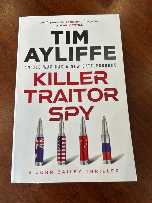 Killer, traitor, spy. Tim Ayliffe. 2023.