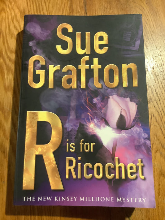 R is for ricochet. Sue Grafton. 2012.