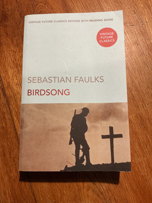 Birdsong. Sebastian Faulks. 2005.