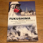 Fukushima: Japan’s tsunami and the inside story of the nuclear meltdown. Mark Willacy. 2013.