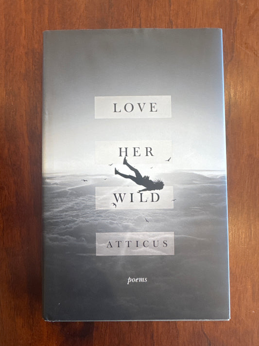 Love her wild. Atticus. 2017.