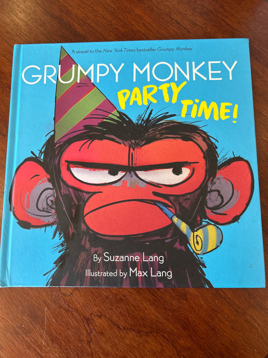 Grumpy monkey: party time! Suzanne Lang. 2021.