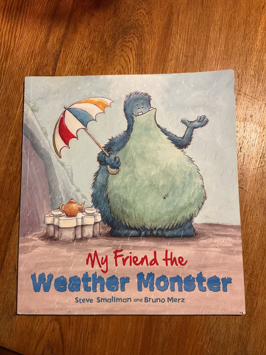 My friend the weather monster. Steve Smallman and Bruno Merz. 2013.