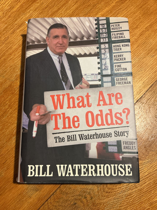 What are the odds: the Bill Waterhouse story. Bill Waterhouse. 2009.