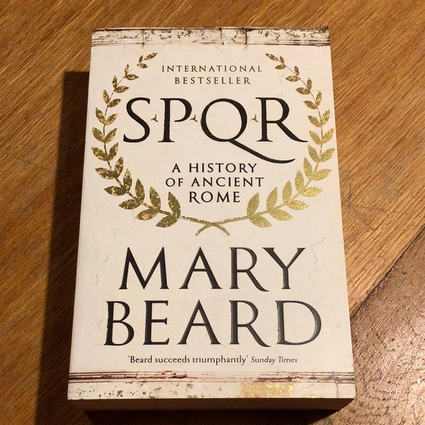 SPQR: a history of Rome. Mary Beard. 2016.