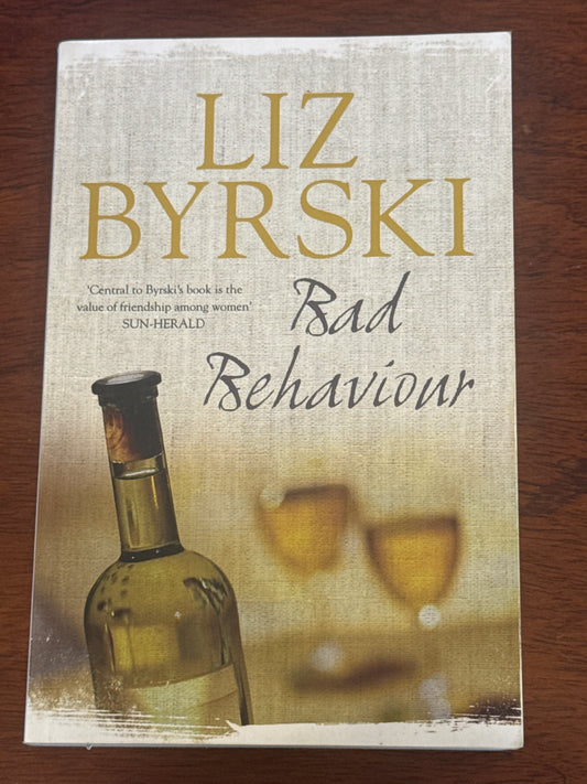 Bad behaviour. Liz Byrski. 2009.