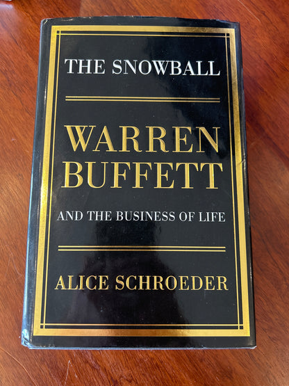 Snowball: Warren Buffett and the business of life. Alice Schroeder. 2008.