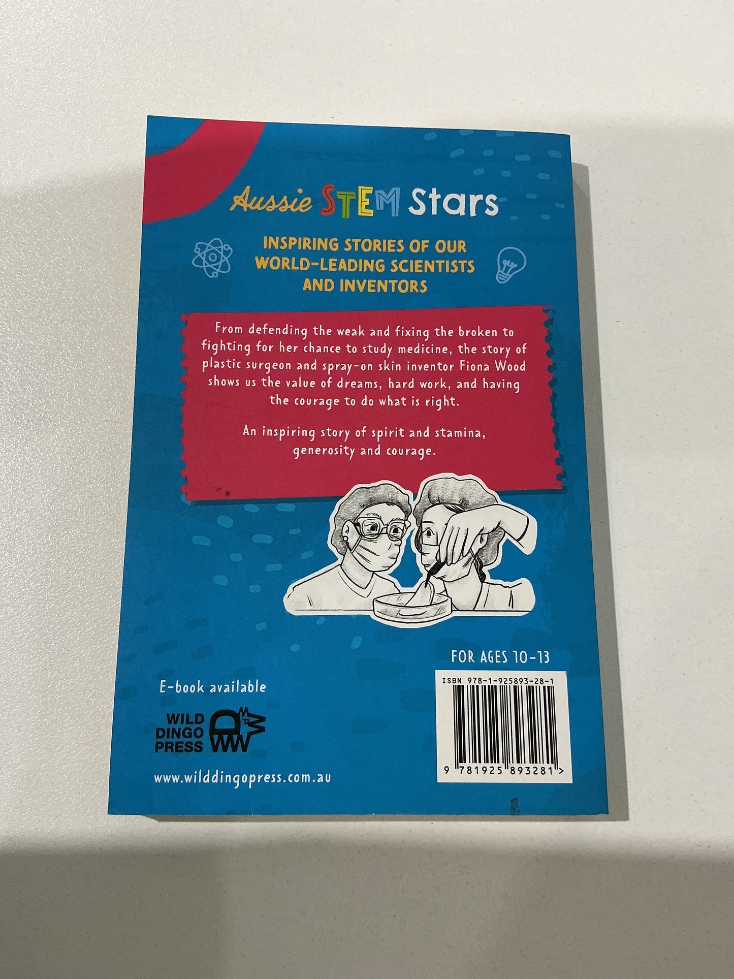 Fiona Wood: inventor of spray-on skin. Cristy Burne. 2020.