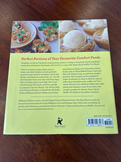 Super-quick muffin tin meals: 70 recipes for perfectly portioned comfort food in a cup. Melanie LaDue. 2015.