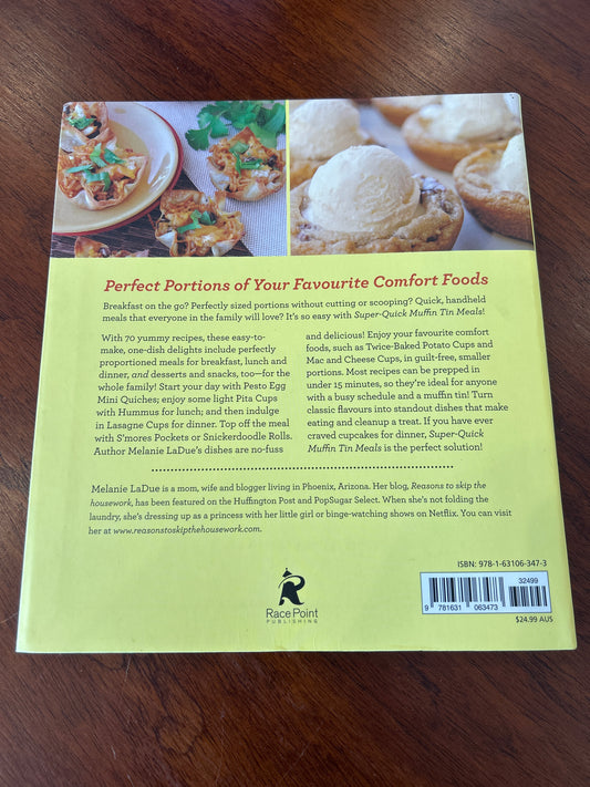 Super-quick muffin tin meals: 70 recipes for perfectly portioned comfort food in a cup. Melanie LaDue. 2015.