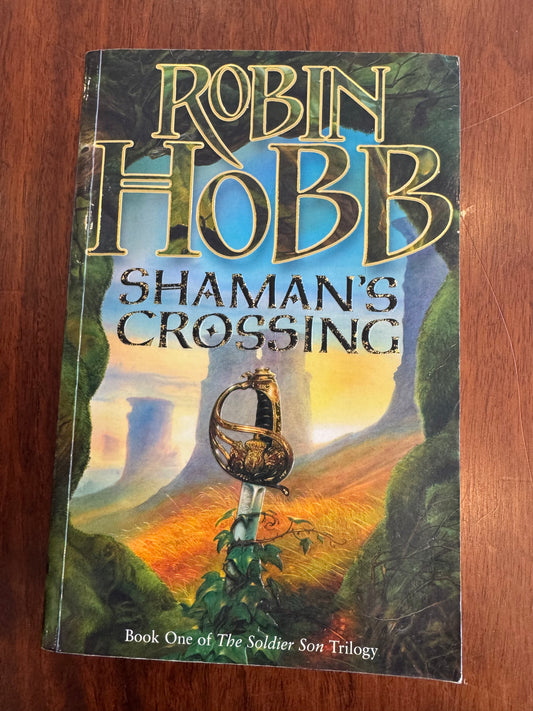 Shaman’s Crossing. Robin Hobb. 2005.