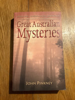 Great Australian mysteries. John Pinckney. 2007.