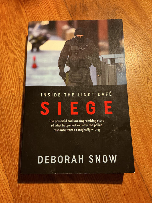 Inside the Lindt Cafe siege. Deborah Snow. 2018.