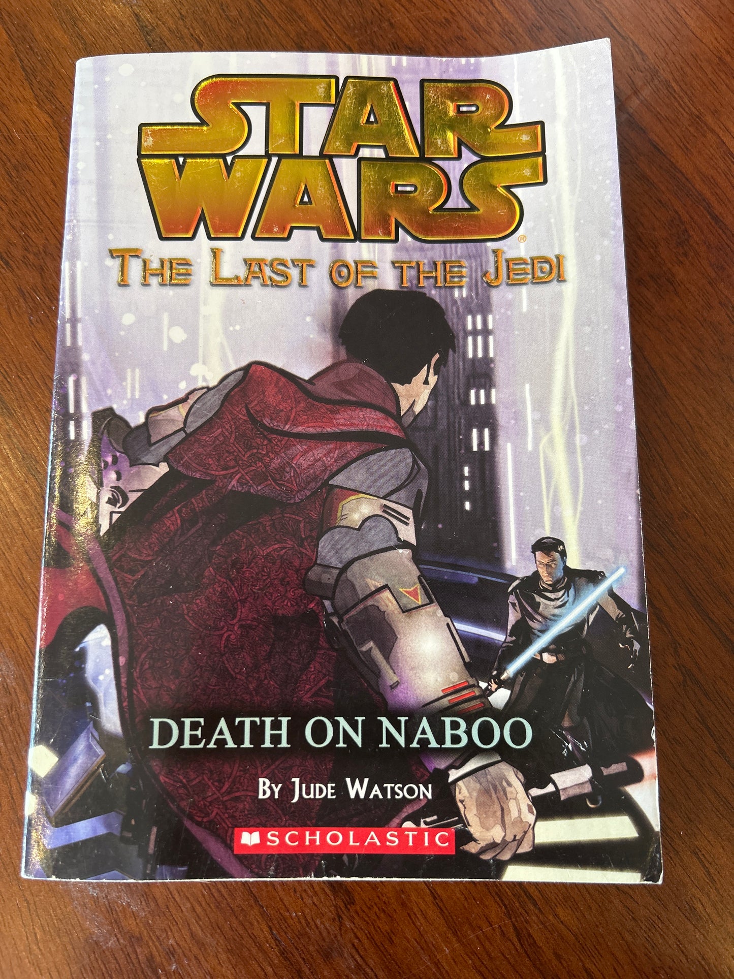 Star Wars: Last of the Jedi: death on Naboo. Jude Watson. 2006.