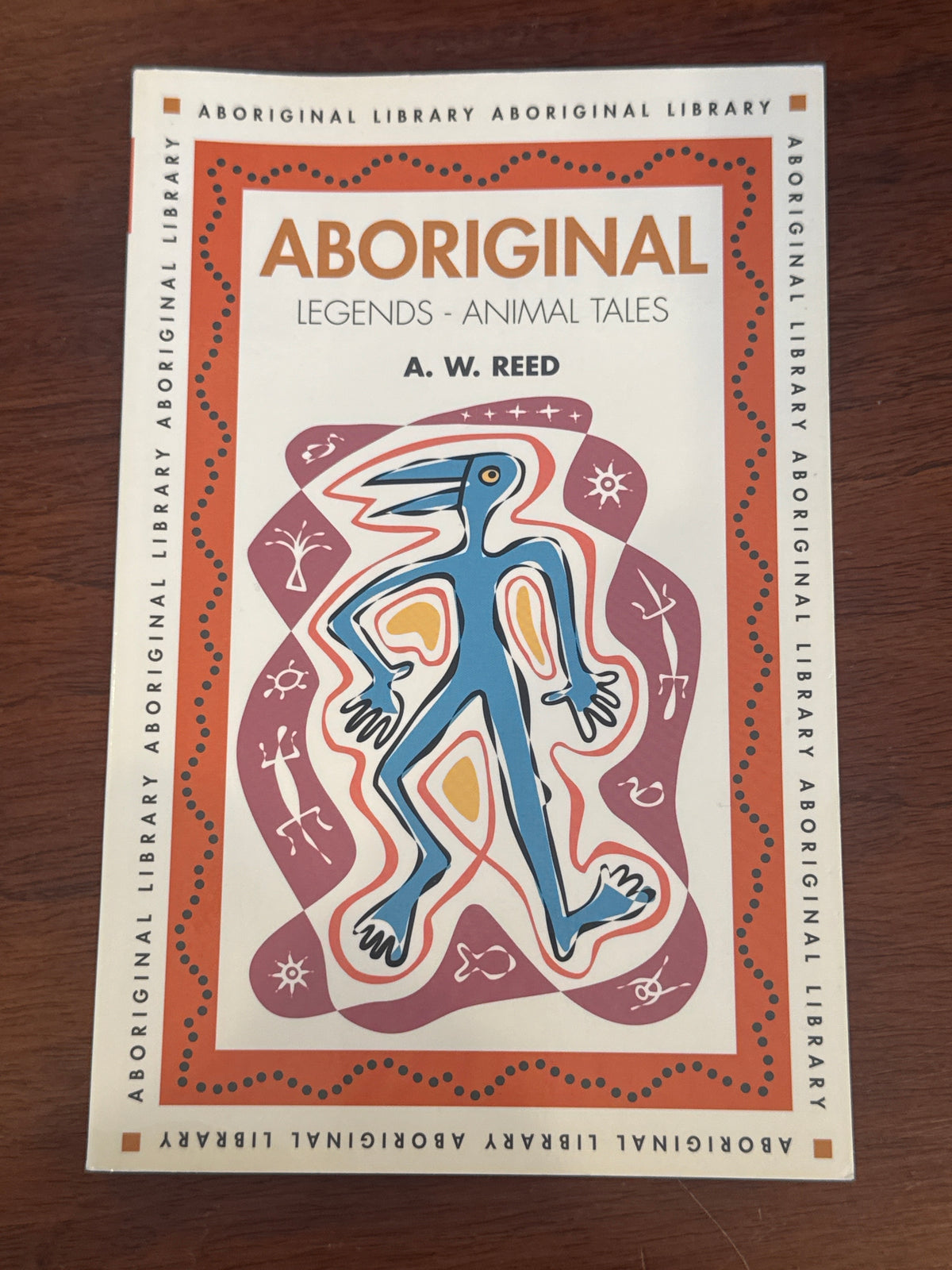 Aboriginal Legends - Animal Tales. A.W. Reed. 1999.