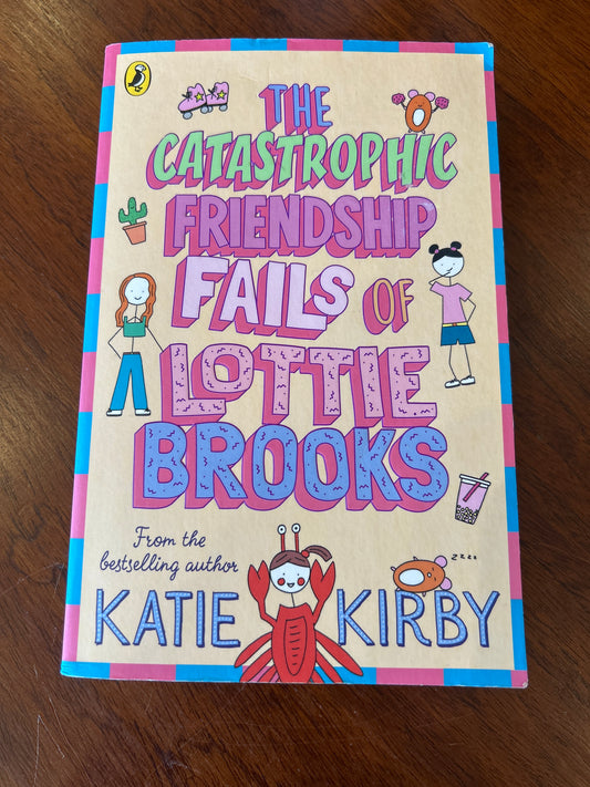 Catastrophic friendship fails of Lottie Brooks. Katie Kirby. 2022.