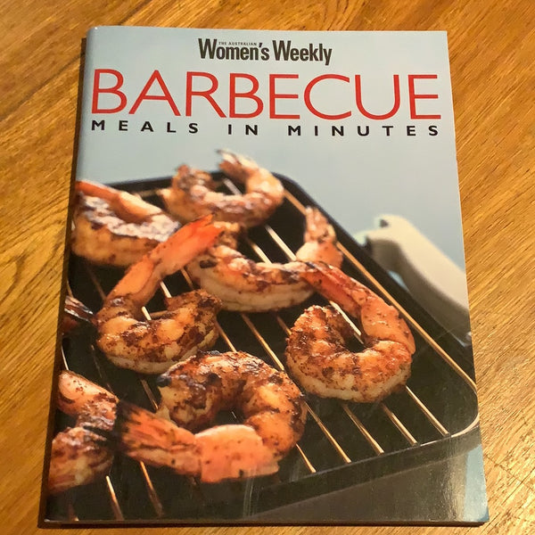 Australian Women’s Weekly barbecue meals in minutes. Pamela Clark. 2004.