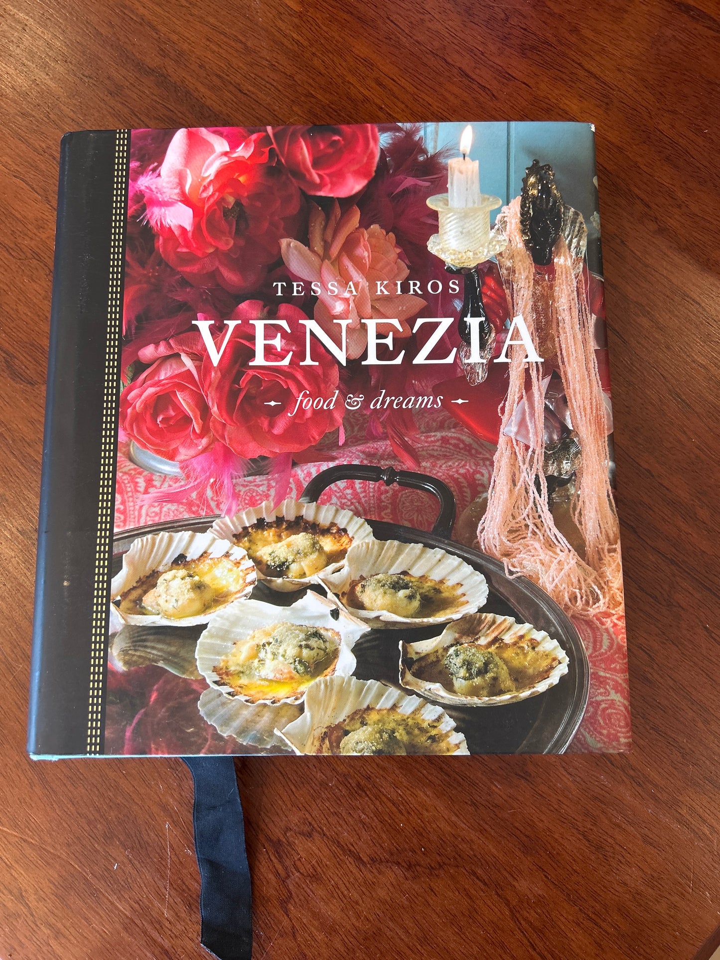 Venezia: food & dreams. Tessa Kiros. 2009.