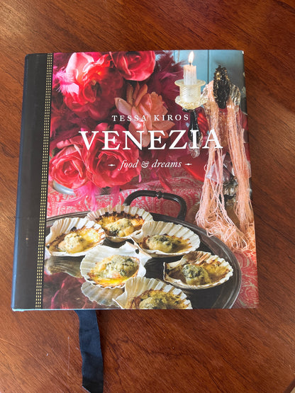 Venezia: food & dreams. Tessa Kiros. 2009.