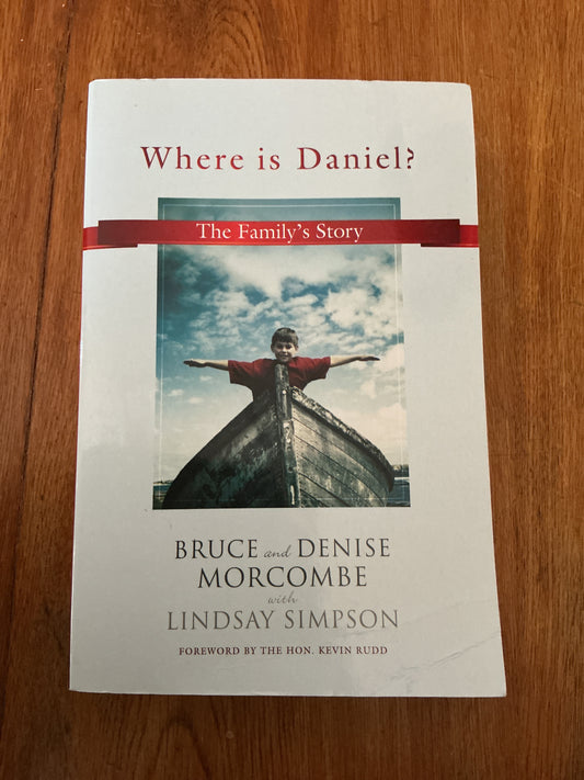 Where is Daniel?: the family’s story. Bruce & Denise Morcombe. 2014.