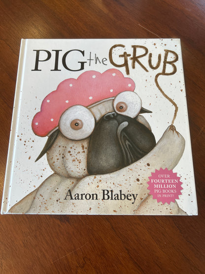 Pig the grub. Aaron Blabey. 2018.