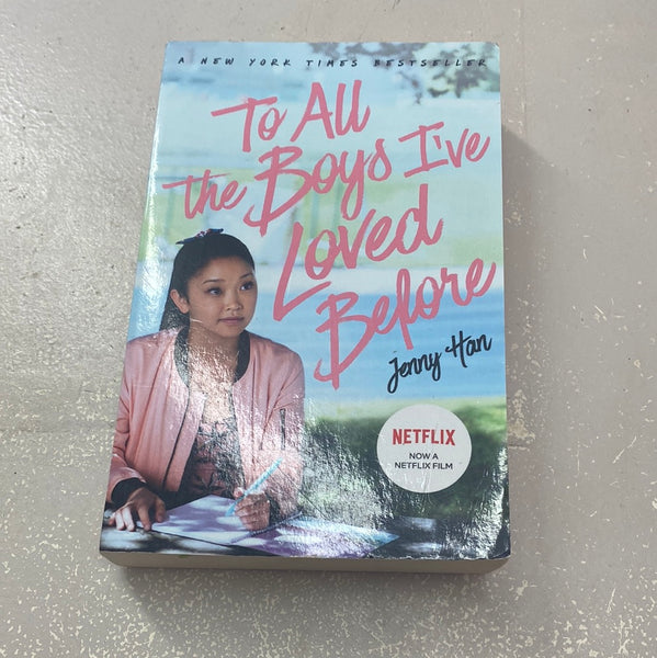 To all the boys I’ve loved before. Jenny Han. 2016.