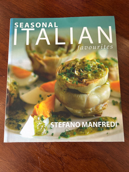 Seasonal Italian favourites. Stefano Manfredi. 2009.