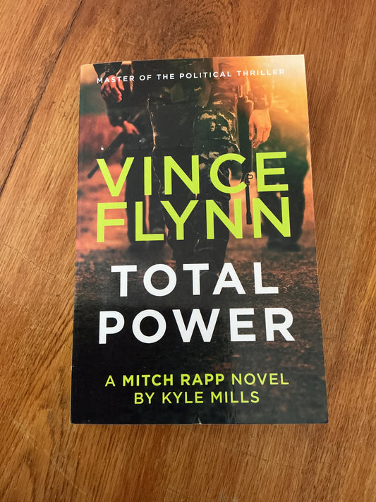 Vince Flynn: total power. Kyle Mills. 2021.